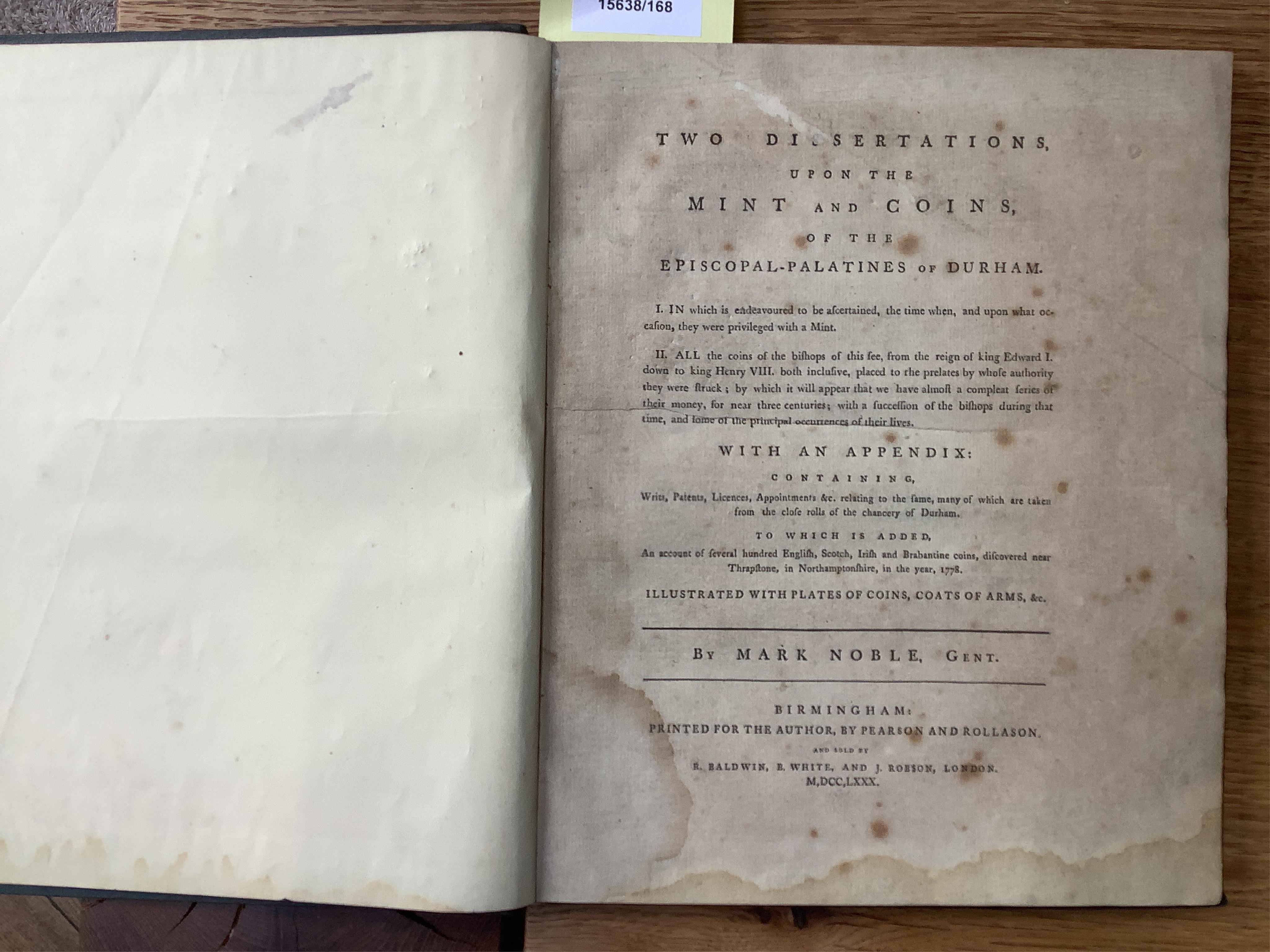 Baskerville Noble, Mark – Two Dissertations upon the Mint and Coins of the Episcopal-Palatines of Durham, 4to, 1780, later cloth. Charles, Earl of Liverpool. A Treatise On The Coins Of The Realm In A Letter To The King,